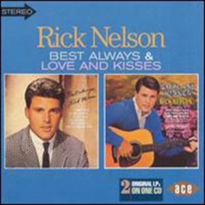 Nelson Rick - Best Always/Love And Kisses ryhmässä CD @ Bengans Skivbutik AB (1810880)