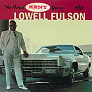 Fulson Lowell - Final Kent Years ryhmässä CD @ Bengans Skivbutik AB (1810979)