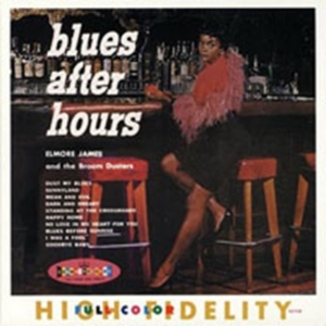 James Elmore And His Broomdusters - Blues After Hours ryhmässä CD @ Bengans Skivbutik AB (1811066)