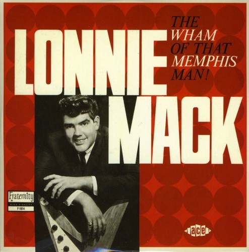Mack Lonnie - Wham Of That Memphis Man! ryhmässä CD / Jazz/Blues @ Bengans Skivbutik AB (1811077)