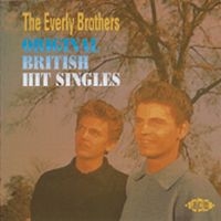 Everly Brothers - Original British Hit Singles ryhmässä CD @ Bengans Skivbutik AB (1811087)