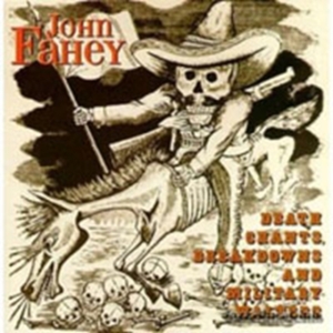 Fahey John - Death Chants, Breakdowns & Military ryhmässä CD @ Bengans Skivbutik AB (1811465)