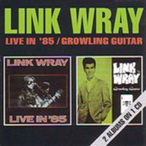 Wray Link - Live In '85/Growling Guitar ryhmässä CD @ Bengans Skivbutik AB (1811494)