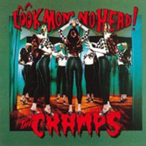 Cramps - Look Mom No Head! ryhmässä CD @ Bengans Skivbutik AB (1811495)