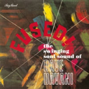 Dave Davani Four - Fused! The Swinging Soul Sound Of T ryhmässä CD @ Bengans Skivbutik AB (1811547)
