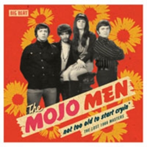 Mojo Men - Not Too Old To Start Cryin': The Lo ryhmässä CD @ Bengans Skivbutik AB (1811573)