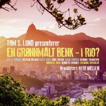 Lund Tom S. - På En Grönnmalt Benk - I Rio? ryhmässä CD / Jazz/Blues @ Bengans Skivbutik AB (1812108)