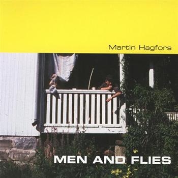 Hagfors Martin - Men And Flies ryhmässä CD / Myydyimmät @ Bengans Skivbutik AB (1812476)