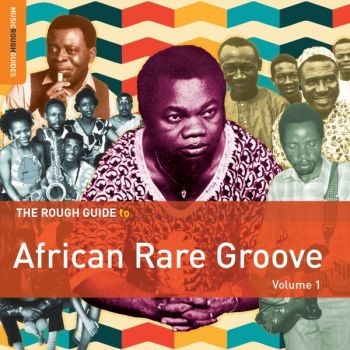 Various Artists - Rough Guide To African Rare Groove ryhmässä CD / Myydyimmät @ Bengans Skivbutik AB (1812722)