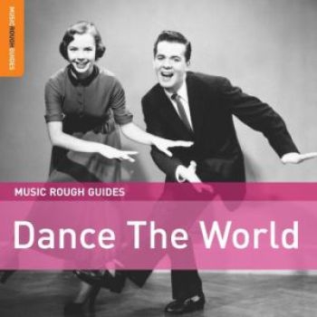 Various Artists - Rough Guides: Dance The World ryhmässä CD / Myydyimmät @ Bengans Skivbutik AB (1812726)