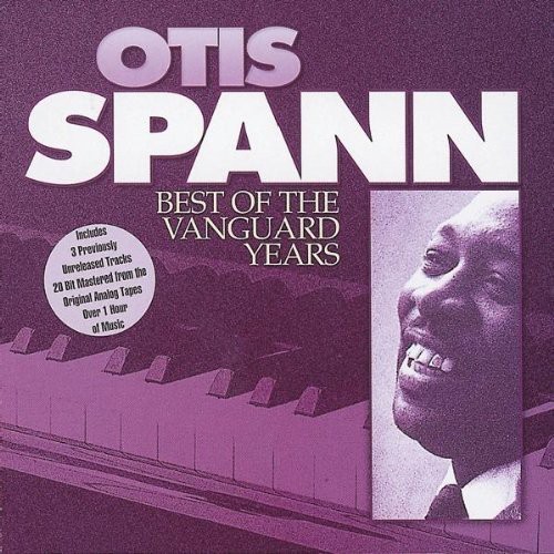 Spann Otis - Best Of The Vanguard Years ryhmässä CD / Myydyimmät @ Bengans Skivbutik AB (1816366)