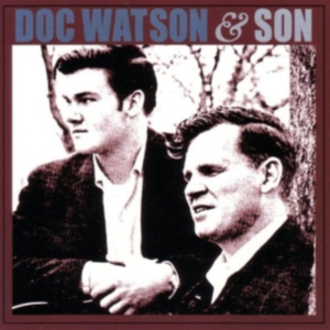 Watson Doc And Merle Watson - Doc Watson & Son ryhmässä CD @ Bengans Skivbutik AB (1816422)