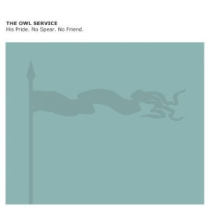 Owl Service - His Pride, No Speak, No Friend ryhmässä CD @ Bengans Skivbutik AB (1817912)