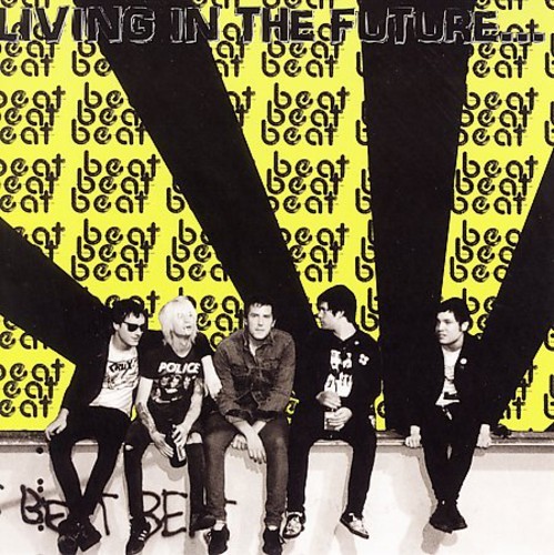 Beat Beat Beat - Living In The Future ryhmässä CD / Rock @ Bengans Skivbutik AB (1817940)