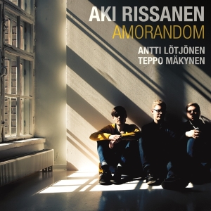 Aki Rissanen & Antti Lotjonen & Teppo Makynen - Amorandom ryhmässä CD @ Bengans Skivbutik AB (1820538)