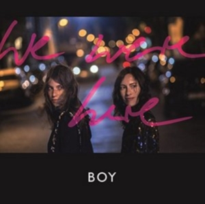 Boy - We Were Here ryhmässä CD @ Bengans Skivbutik AB (1832082)