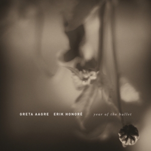 Aagre Greta/Erik Honore - Year Of The Bullet ryhmässä CD @ Bengans Skivbutik AB (1836720)