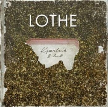 Lothe - Ljärlek Og Hat ryhmässä CD / Myydyimmät @ Bengans Skivbutik AB (1836827)