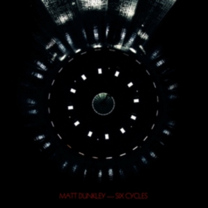 Dunkley Matt - Six Cycles ryhmässä VINYYLI @ Bengans Skivbutik AB (1837926)