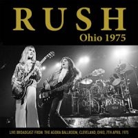 Rush - Ohio 1975 (Live Fm Broadcast) ryhmässä Minishops / Rush @ Bengans Skivbutik AB (1840102)