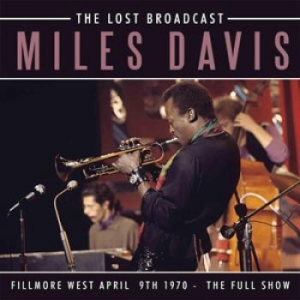 Miles Davis - Lost Broadcast The (1970 Broadcast) ryhmässä CD @ Bengans Skivbutik AB (1840104)