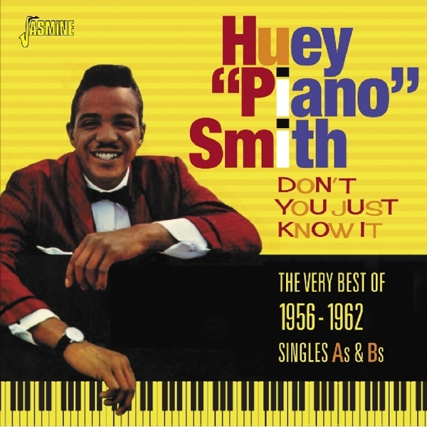 Huey 'Piano' Smith - Don't You Just Know It ryhmässä CD / Myydyimmät @ Bengans Skivbutik AB (1842336)