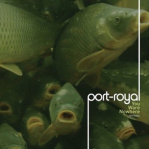 Port-Royal - You Ware Nowhere ryhmässä CD @ Bengans Skivbutik AB (1842360)