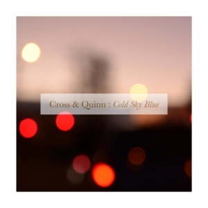 Cross And Quinn - Cold Sky Blue ryhmässä CD @ Bengans Skivbutik AB (1842405)