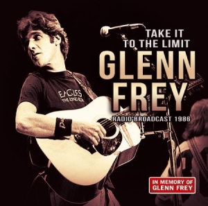 Frey Glenn - Take It To The Limit - Live 1986 ryhmässä CD @ Bengans Skivbutik AB (1842454)