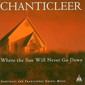 CHANTICLEER - WHERE THE SUN WILL NEVER GO DO ryhmässä CD @ Bengans Skivbutik AB (1843811)