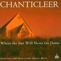 Chanticleer - Where The Sun Will Never Go Do ryhmässä CD @ Bengans Skivbutik AB (1843811)