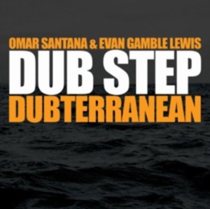 Omar Santana & Evan Gamble Lew - Dub Step: Dubterranean ryhmässä CD @ Bengans Skivbutik AB (1845616)