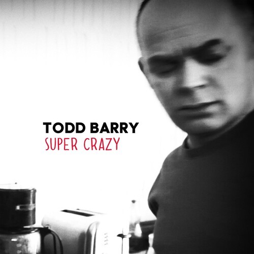 Todd Barry - Super Crazy ryhmässä CD / Pop @ Bengans Skivbutik AB (1845752)