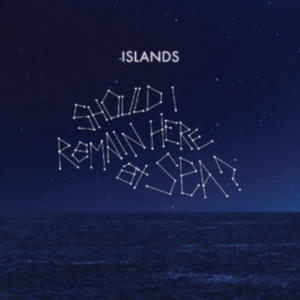 Islands - Should I Remain At Sea? ryhmässä CD @ Bengans Skivbutik AB (1847534)