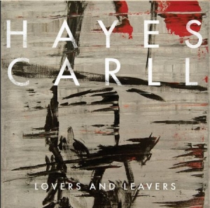 Carll Hayes - Lovers And Leavers ryhmässä VINYYLI @ Bengans Skivbutik AB (1868444)