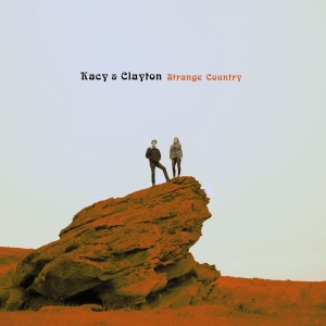 Kacy & Clayton - Strange Country ryhmässä CD @ Bengans Skivbutik AB (1868862)