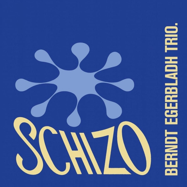 Egerbladh Berndt Trio - Schizo ryhmässä CD / Jazz/Blues @ Bengans Skivbutik AB (1868958)