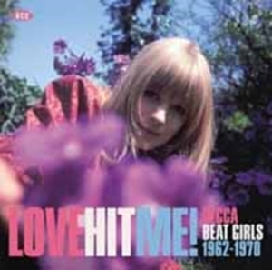 Various Artists - Love Hit Me! Decca Beat Girls 1962- ryhmässä CD @ Bengans Skivbutik AB (1871697)