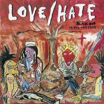 Love/Hate - Blackout In The Red Room ryhmässä CD / Myydyimmät @ Bengans Skivbutik AB (1871741)