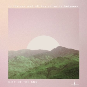 City Of The Sun - To The Sun And All The Cities ryhmässä CD @ Bengans Skivbutik AB (1874169)