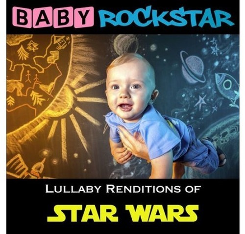 Baby Rockstar - Star Wars: Lullaby Renditions ryhmässä CD / Pop @ Bengans Skivbutik AB (1874176)