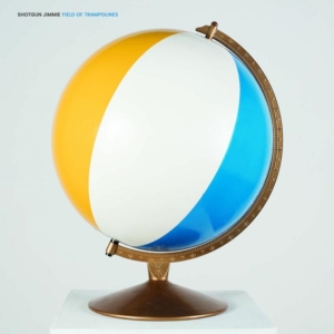 Shotgun Jimmie - Field Of Trampolines ryhmässä CD @ Bengans Skivbutik AB (1874182)