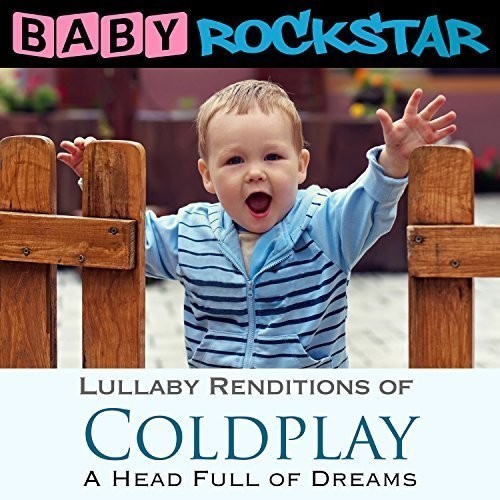 Baby Rockstar - Coldplay A Head Full Of Dreams: Lul ryhmässä CD / Pop @ Bengans Skivbutik AB (1874226)