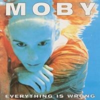 Moby - Everything Is Wrong ryhmässä ME SUOSITTELEMME / Way Out West 2026 @ Bengans Skivbutik AB (1874298)