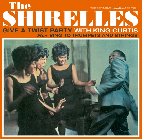 Shirelles - Give A Twist Party With King Curtis/Sing To Trumpets ryhmässä CD / Pop @ Bengans Skivbutik AB (1876194)