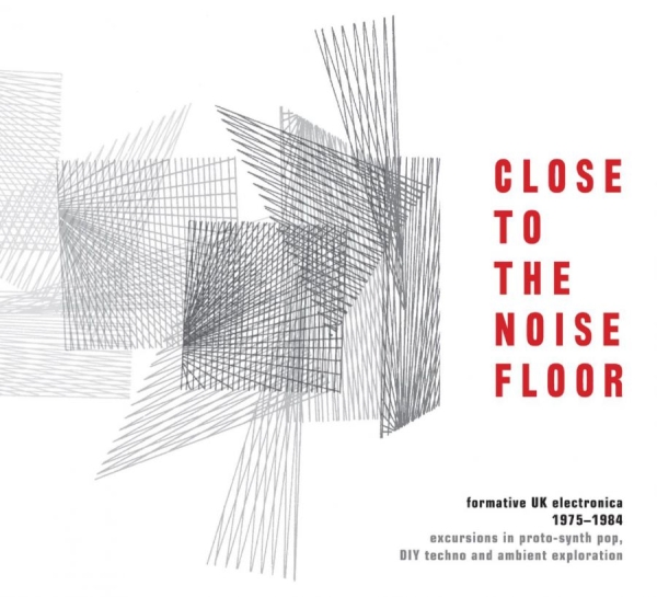 Various Artists - Close To The Noise FloorUk Electro ryhmässä CD / Myydyimmät @ Bengans Skivbutik AB (1876271)