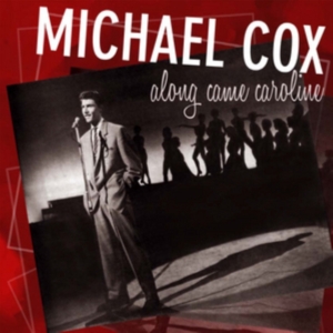Cox Michael - Along Came Caroline ryhmässä CD @ Bengans Skivbutik AB (1877611)