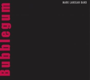 Mark Lanegan - Bubblegum ryhmässä MK Test 4 @ Bengans Skivbutik AB (1882050)