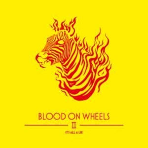 Blood On Wheels - It's All A Lie (Inkl.Cd) ryhmässä VINYYLI / Rock @ Bengans Skivbutik AB (1883965)