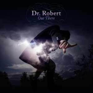 Dr Robert - Out There ryhmässä CD @ Bengans Skivbutik AB (1899861)